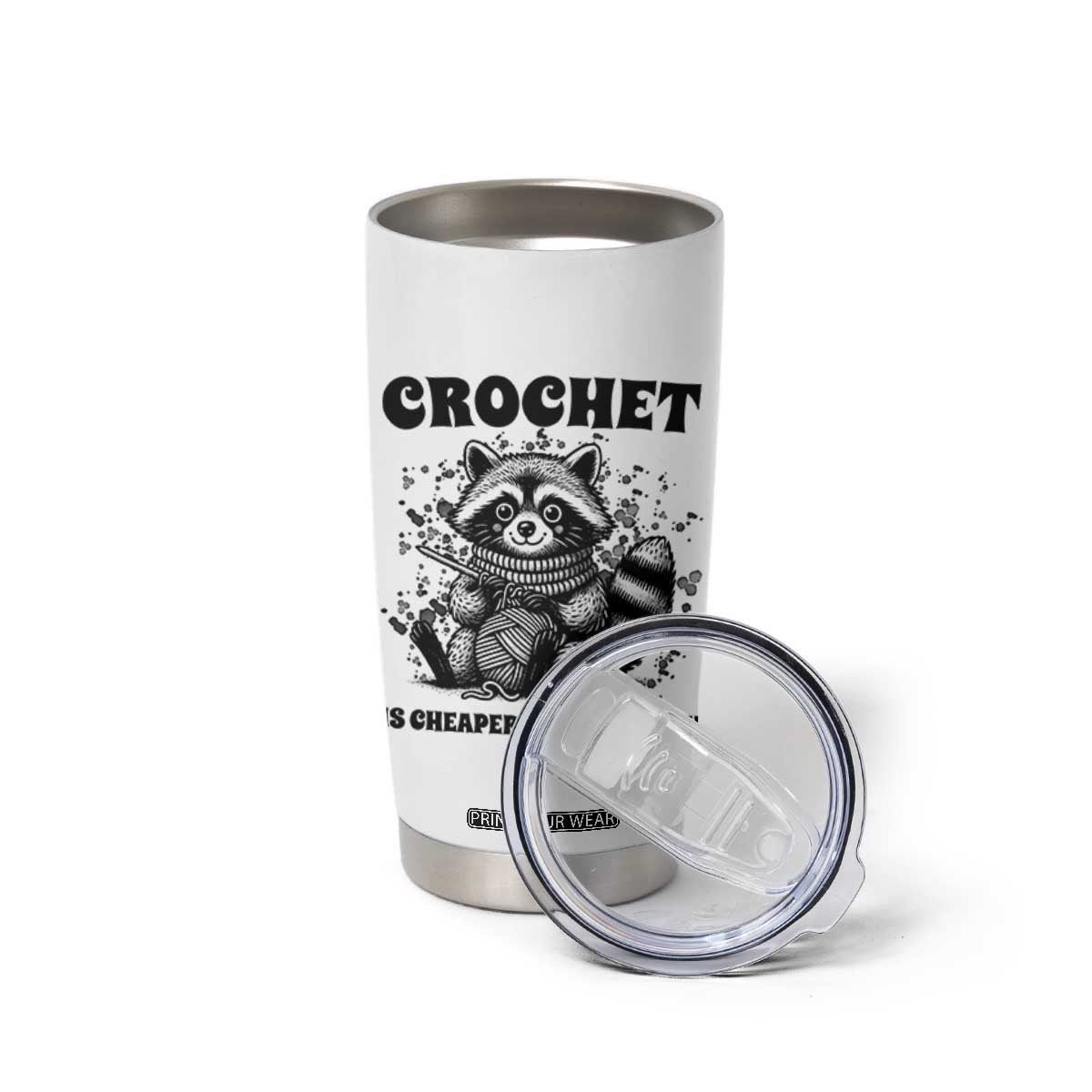 Crocheting Is Cheaper Than Therapy Tumbler Cup Raccoon Yarn Lover TS12 Print Your Wear