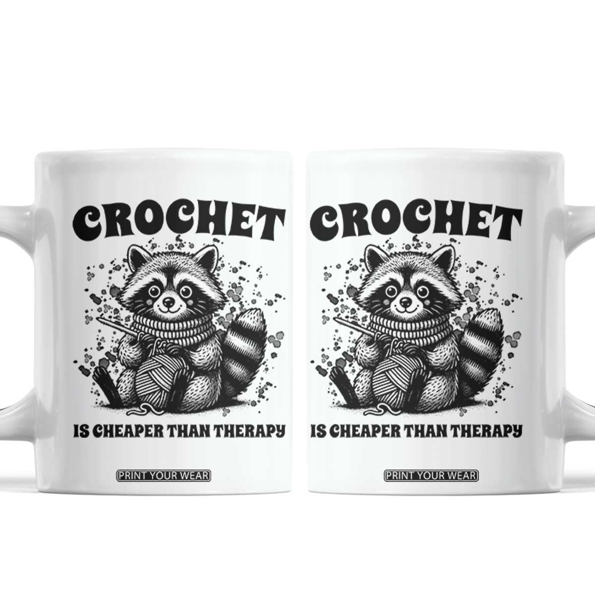 Crocheting Is Cheaper Than Therapy Coffee Mug Raccoon Yarn Lover TS12 White Print Your Wear