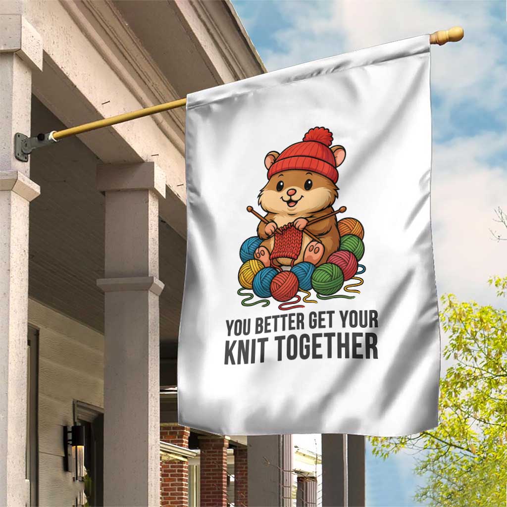 Cute Hamster Knitting Garden Flag You Better Get Your Knit Together TS12 Print Your Wear