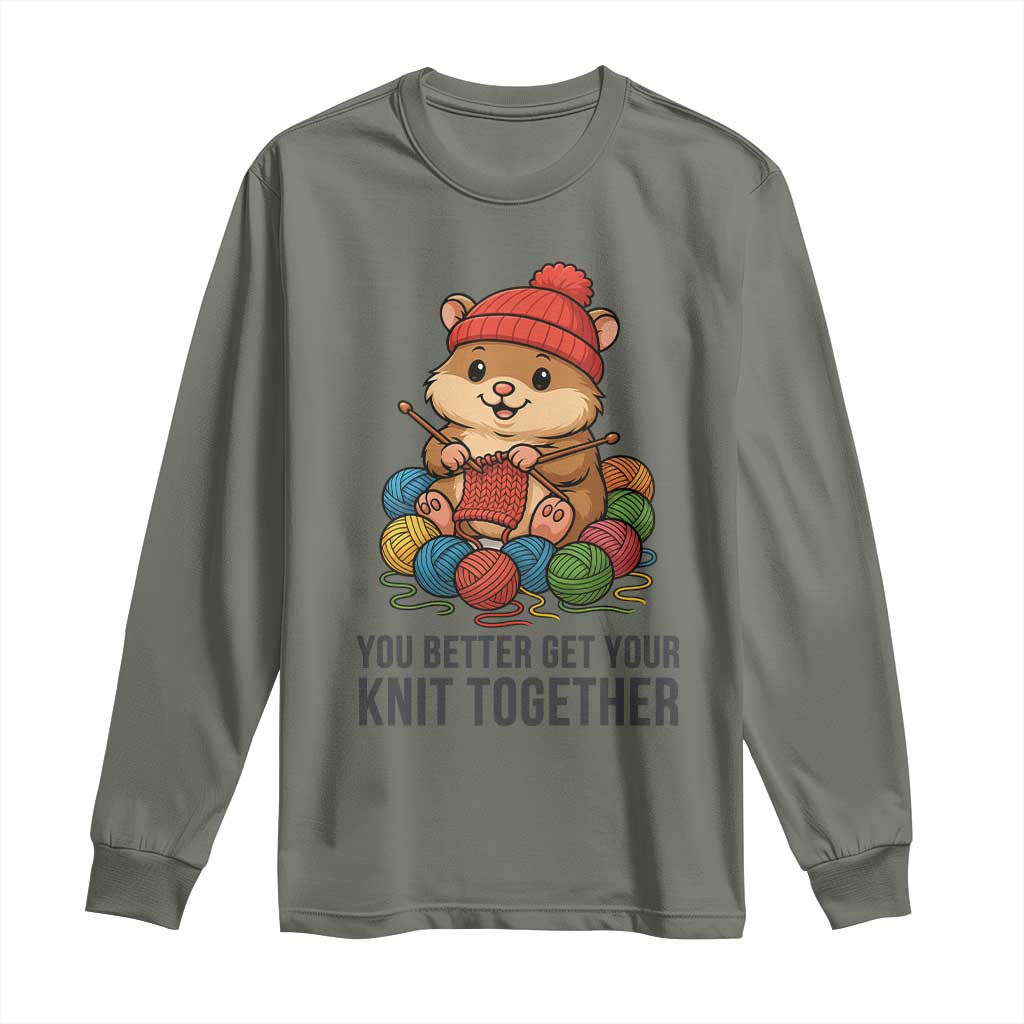Cute Hamster Knitting Long Sleeve Shirt You Better Get Your Knit Together TS12 Military Green Print Your Wear