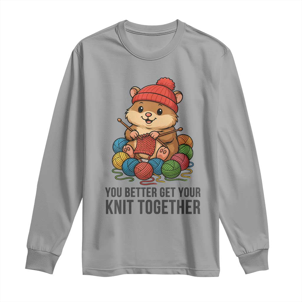 Cute Hamster Knitting Long Sleeve Shirt You Better Get Your Knit Together TS12 Sport Gray Print Your Wear