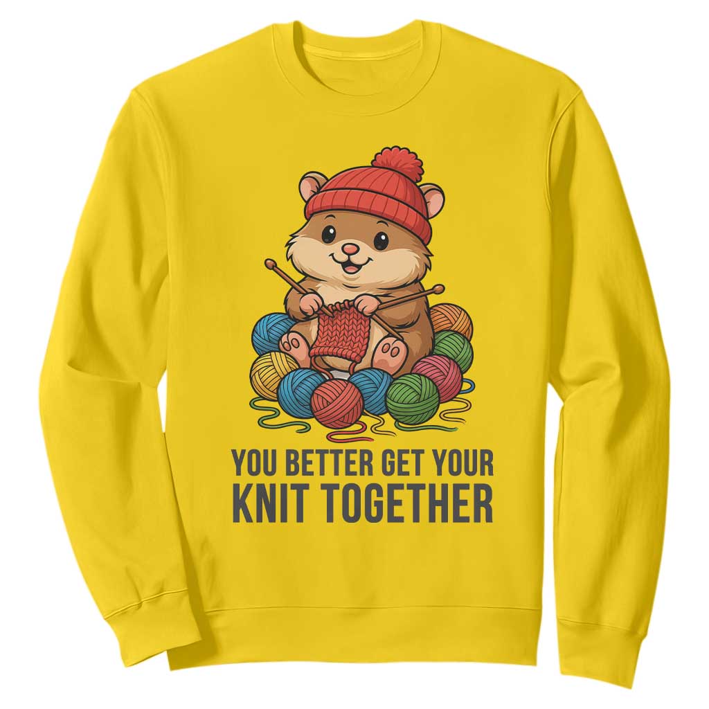 Cute Hamster Knitting Sweatshirt You Better Get Your Knit Together TS12 Daisy Print Your Wear