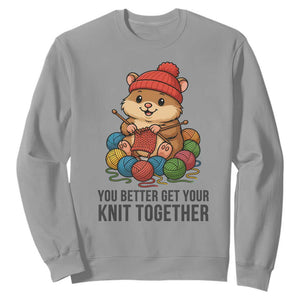 Cute Hamster Knitting Sweatshirt You Better Get Your Knit Together TS12 Sport Gray Print Your Wear