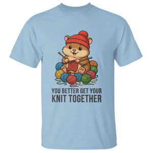 Cute Hamster Knitting T Shirt You Better Get Your Knit Together - Print Your Wear