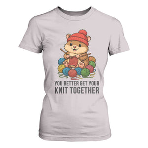 Cute Hamster Knitting T Shirt For Women You Better Get Your Knit Together TS12 Ice Gray Print Your Wear