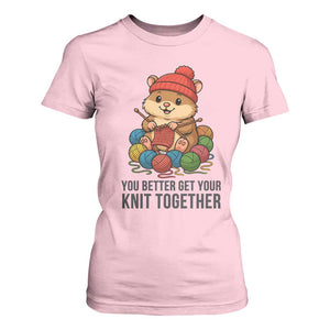 Cute Hamster Knitting T Shirt For Women You Better Get Your Knit Together TS12 Light Pink Print Your Wear