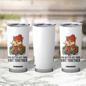 Cute Hamster Knitting Tumbler Cup You Better Get Your Knit Together TS12 Print Your Wear