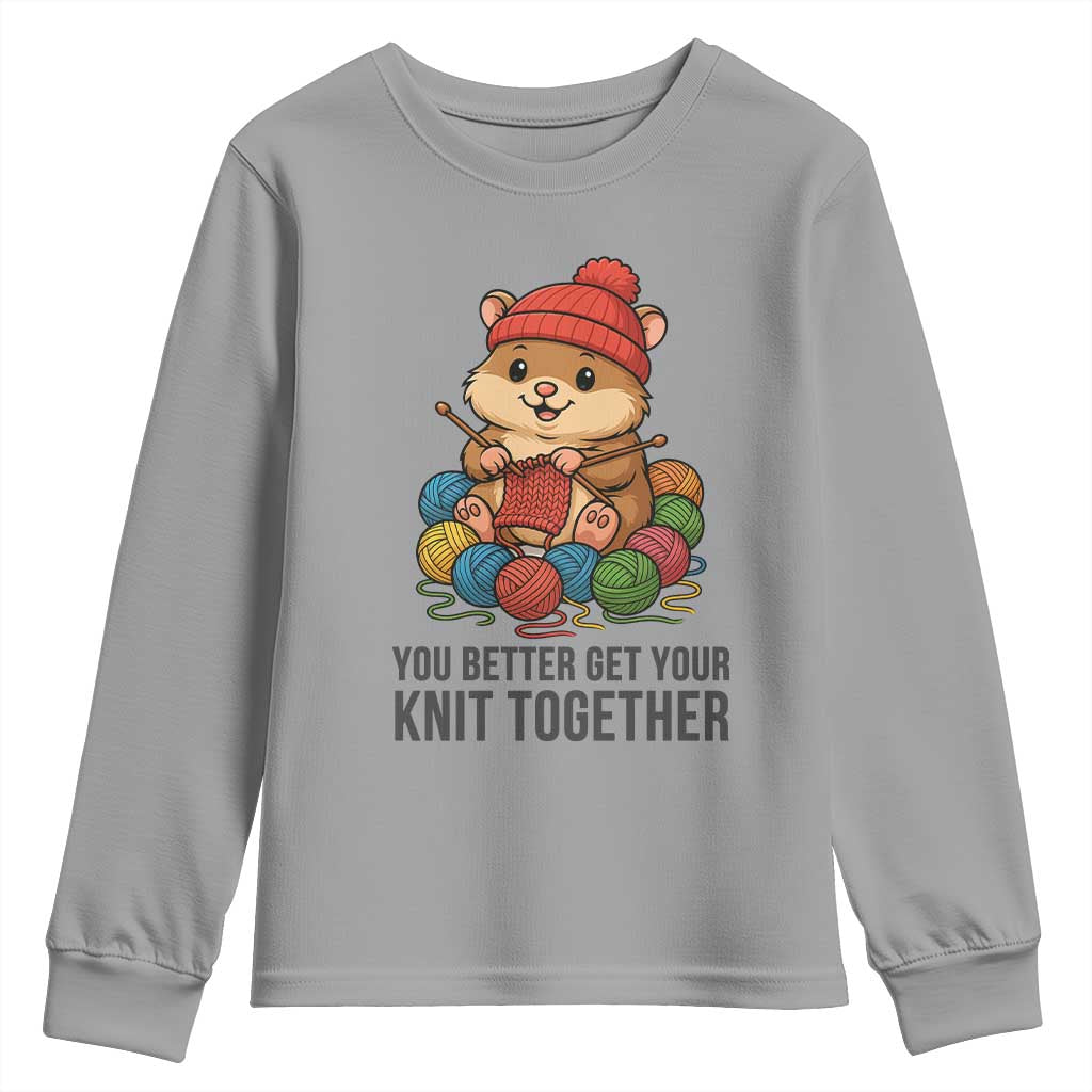 Cute Hamster Knitting Youth Sweatshirt You Better Get Your Knit Together TS12 Sport Gray Print Your Wear