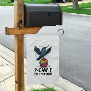 F Caw F I Am Knitting Garden Flag Funny Raven Gift For Knitter TS12 Print Your Wear