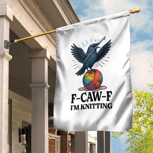 F Caw F I Am Knitting Garden Flag Funny Raven Gift For Knitter TS12 Print Your Wear