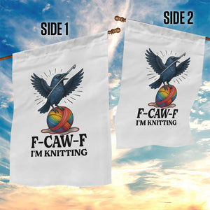 F Caw F I Am Knitting Garden Flag Funny Raven Gift For Knitter TS12 Print Your Wear