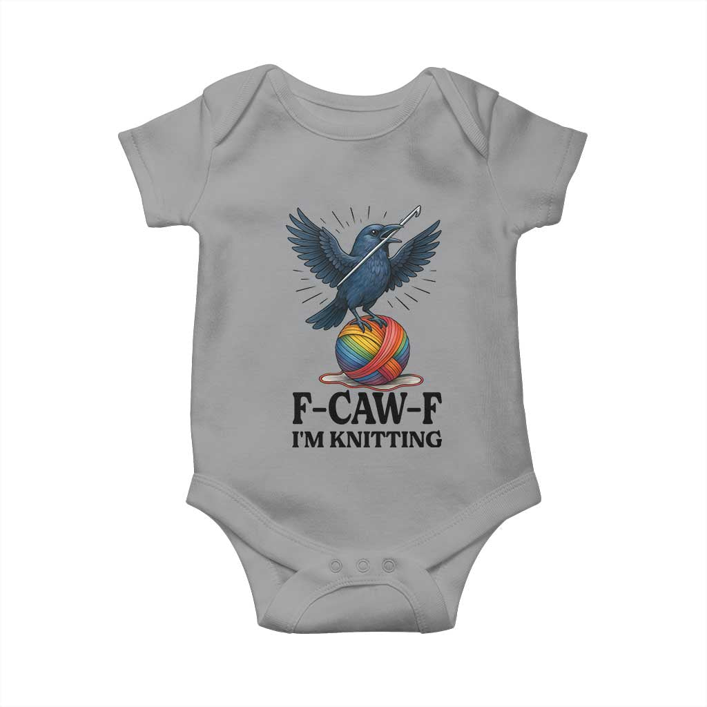 F Caw F I Am Knitting Baby Onesie Funny Raven Gift For Knitter TS12 Sport Gray Print Your Wear