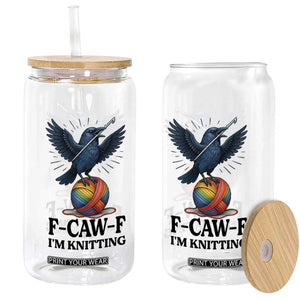 F Caw F I Am Knitting Glass Can Funny Raven Gift For Knitter TS12 Print Your Wear