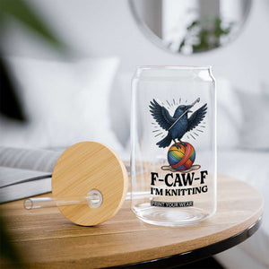 F Caw F I Am Knitting Glass Can Funny Raven Gift For Knitter TS12 Print Your Wear