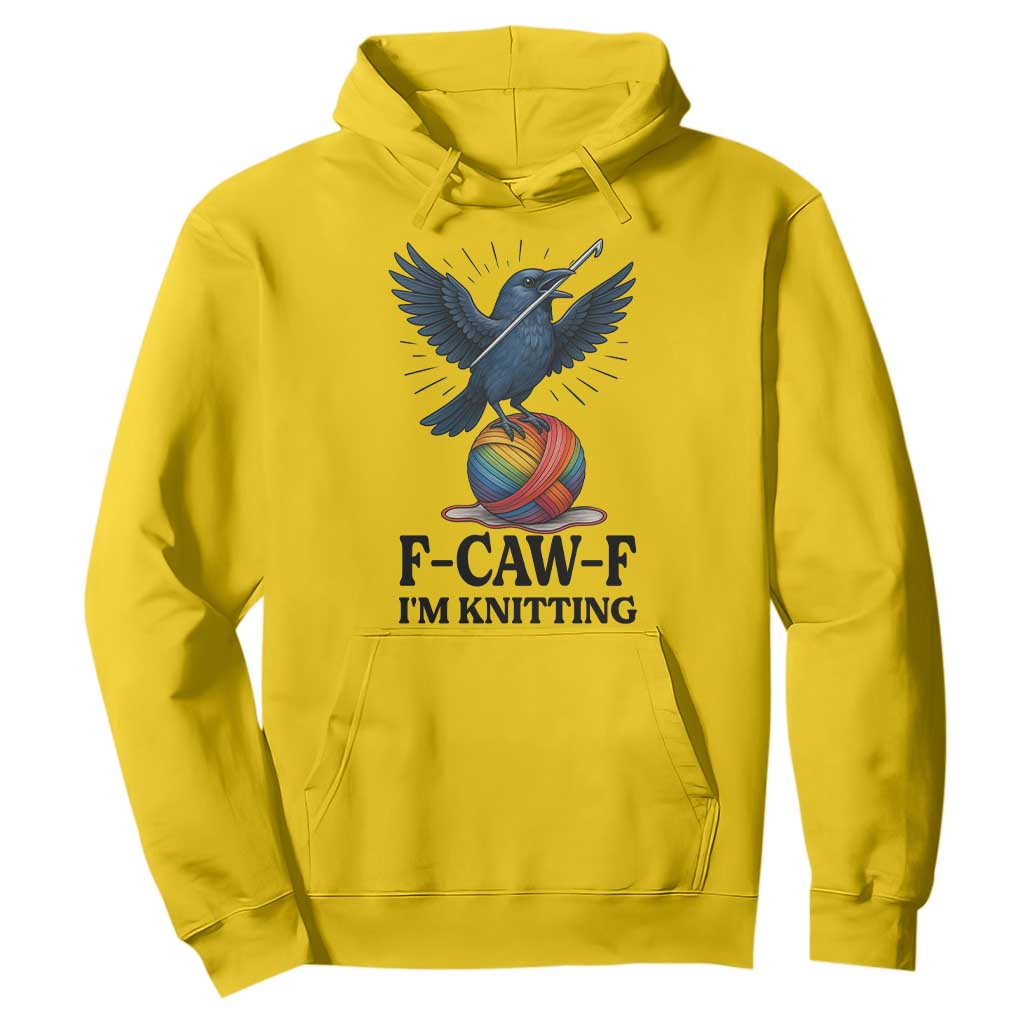 F Caw F I Am Knitting Hoodie Funny Raven Gift For Knitter TS12 Daisy Print Your Wear