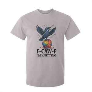 F Caw F I Am Knitting T Shirt For Kid Funny Raven Gift For Knitter TS12 Ice Gray Print Your Wear