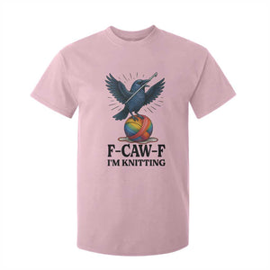 F Caw F I Am Knitting T Shirt For Kid Funny Raven Gift For Knitter TS12 Light Pink Print Your Wear