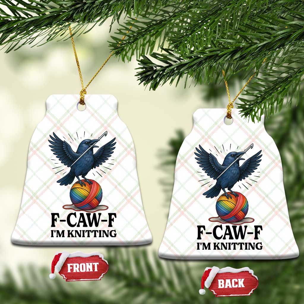 F Caw F I Am Knitting Ceramic Ornament Funny Raven Gift For Knitter TS12 Print Your Wear
