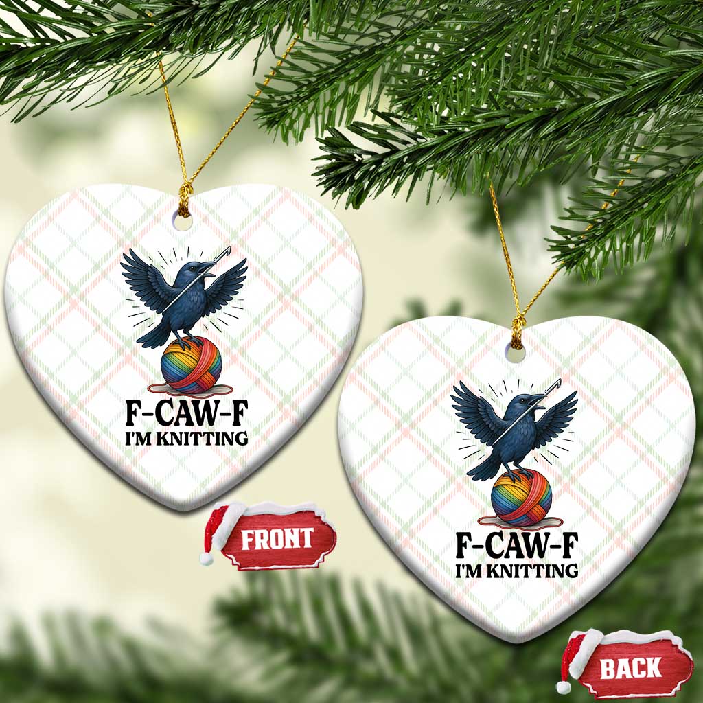F Caw F I Am Knitting Ceramic Ornament Funny Raven Gift For Knitter TS12 Print Your Wear