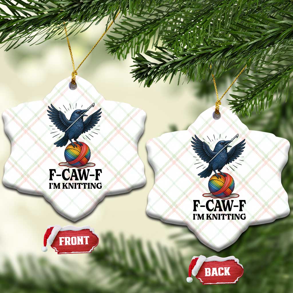 F Caw F I Am Knitting Ceramic Ornament Funny Raven Gift For Knitter TS12 Print Your Wear