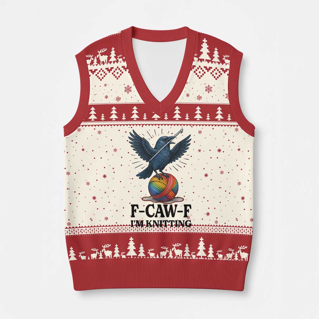 F Caw F I Am Knitting V-Neck Knit Sweater Vest Funny Raven Gift For Knitter TS12 Beige Red Print Your Wear