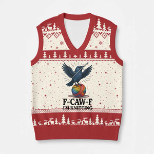 F Caw F I Am Knitting V-Neck Knit Sweater Vest Funny Raven Gift For Knitter TS12 Beige Red Print Your Wear