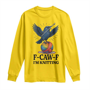 F Caw F I Am Knitting Long Sleeve Shirt Funny Raven Gift For Knitter TS12 Daisy Print Your Wear