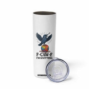 F Caw F I Am Knitting Skinny Tumbler Funny Raven Gift For Knitter TS12 Print Your Wear