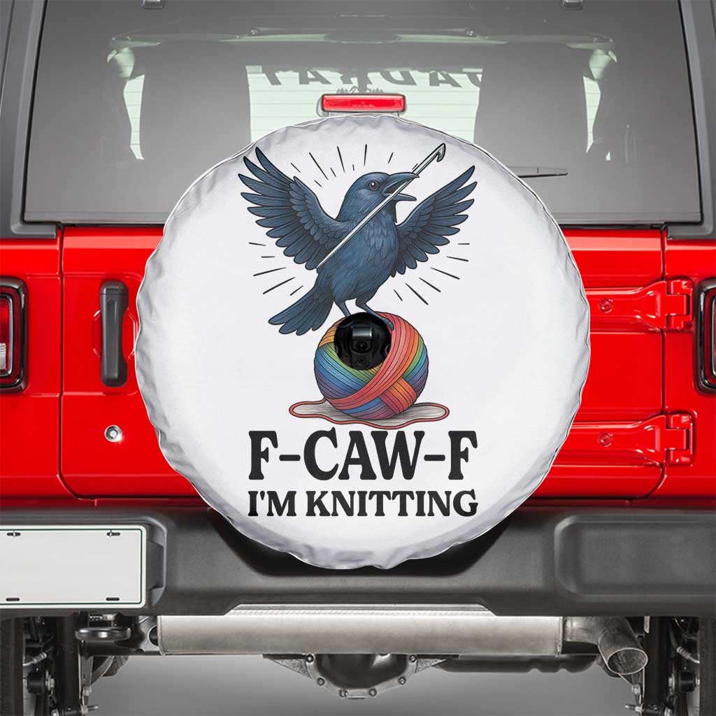 F Caw F I Am Knitting Spare Tire Cover Funny Raven Gift For Knitter TS12 White Print Your Wear
