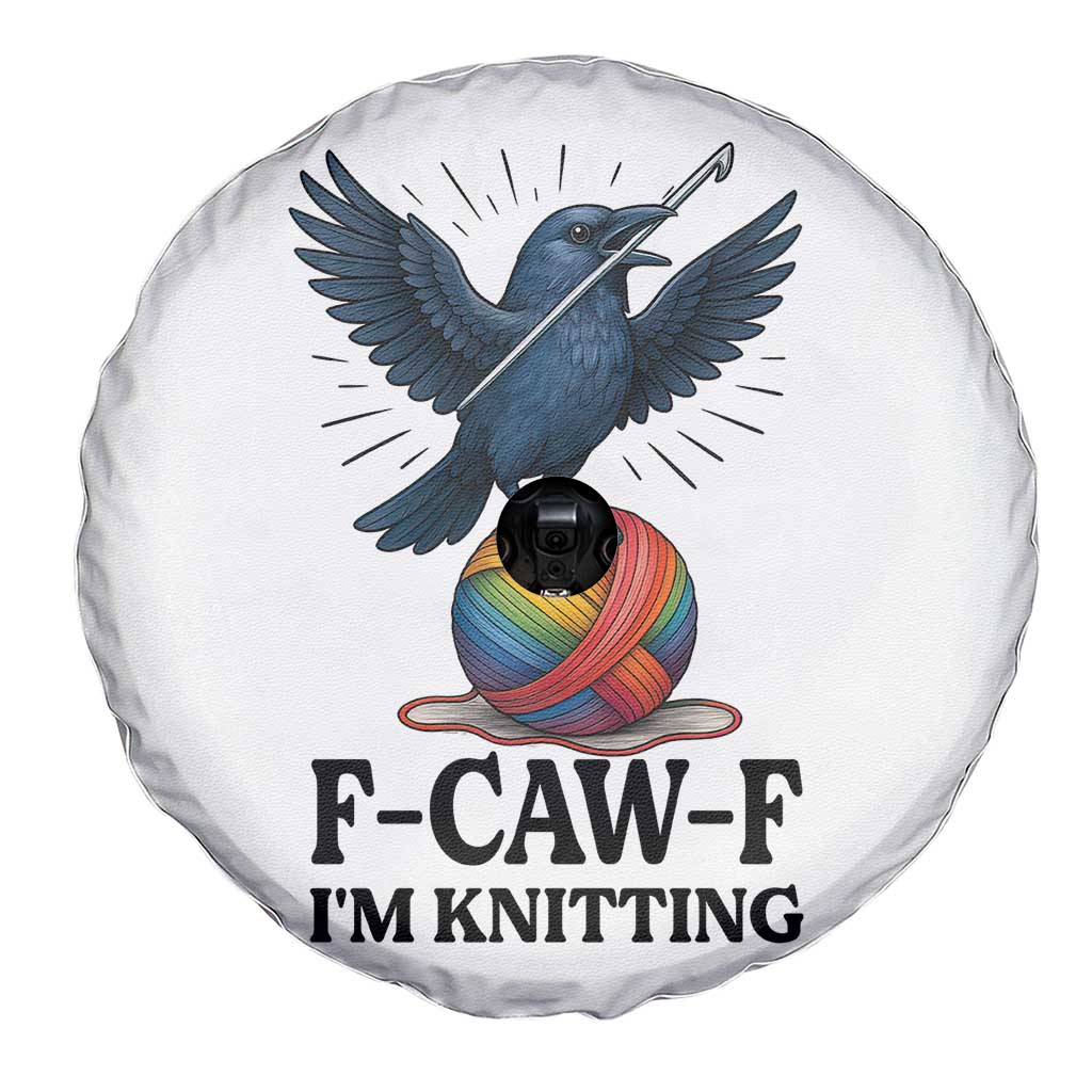F Caw F I Am Knitting Spare Tire Cover Funny Raven Gift For Knitter TS12 Print Your Wear