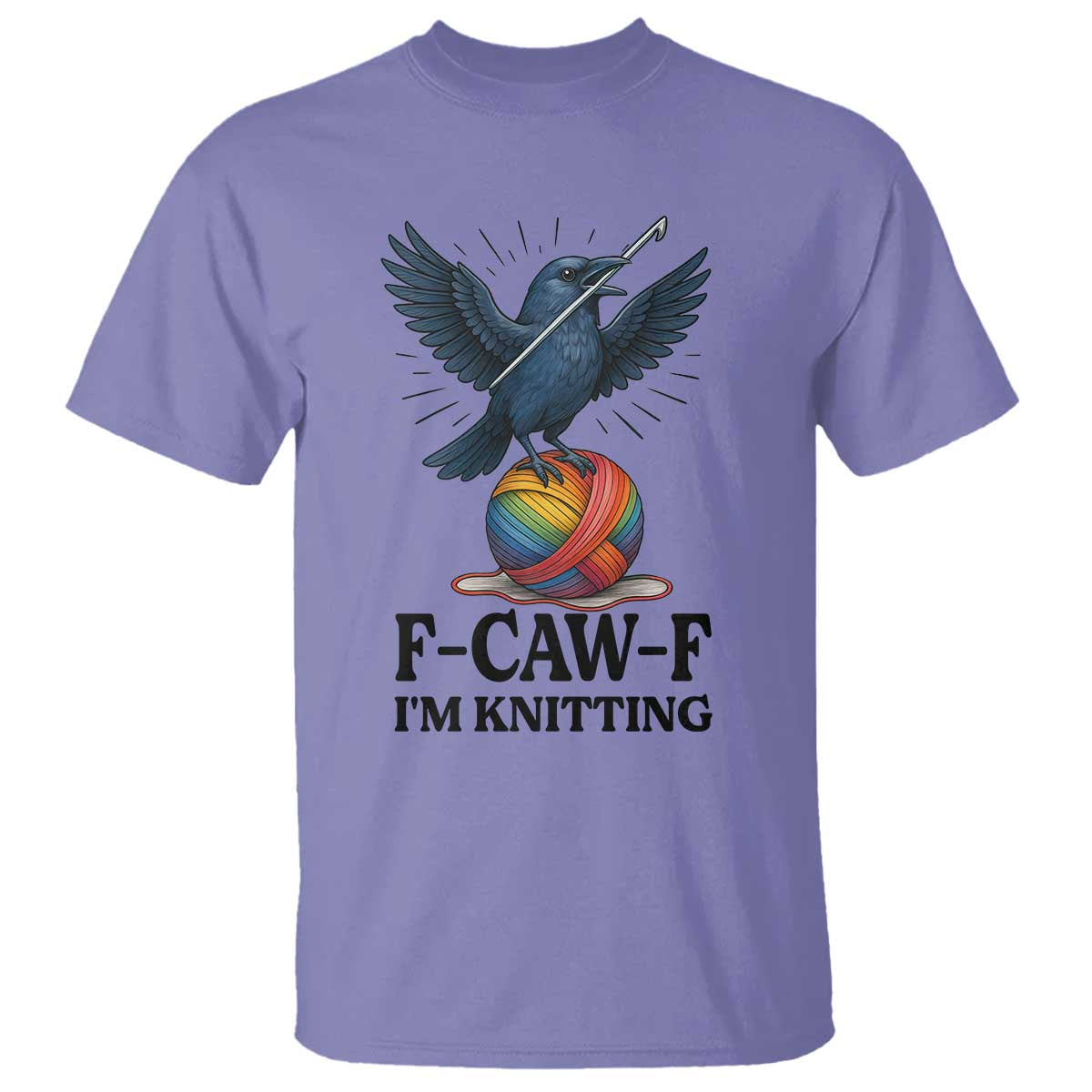 F Caw F I Am Knitting T Shirt Funny Raven Gift For Knitter TS12 Violet Print Your Wear