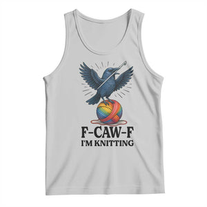F Caw F I Am Knitting Tank Top Funny Raven Gift For Knitter TS12 Ash Print Your Wear