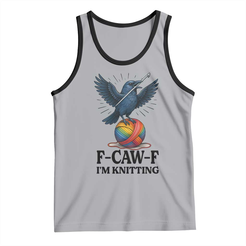 F Caw F I Am Knitting Tank Top Funny Raven Gift For Knitter TS12 Athletic Heather Black Print Your Wear