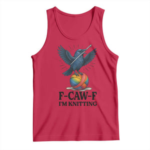 F Caw F I Am Knitting Tank Top Funny Raven Gift For Knitter TS12 Red Print Your Wear