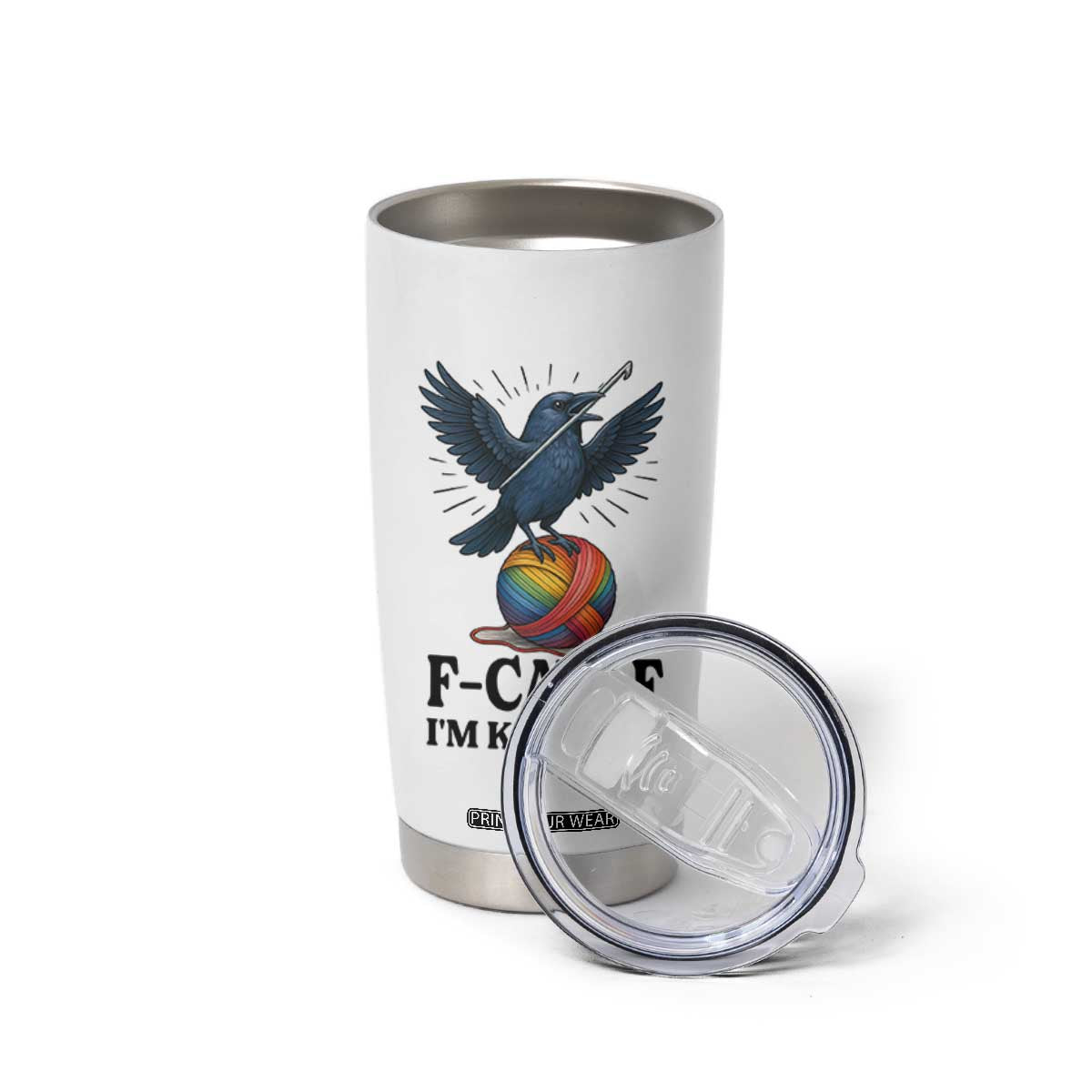 F Caw F I Am Knitting Tumbler Cup Funny Raven Gift For Knitter TS12 Print Your Wear
