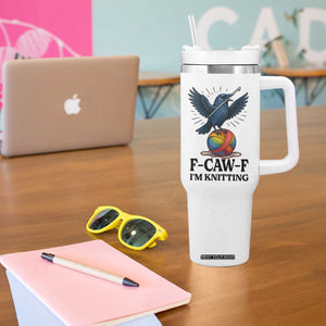 F Caw F I Am Knitting Tumbler With Handle Funny Raven Gift For Knitter TS12 Print Your Wear