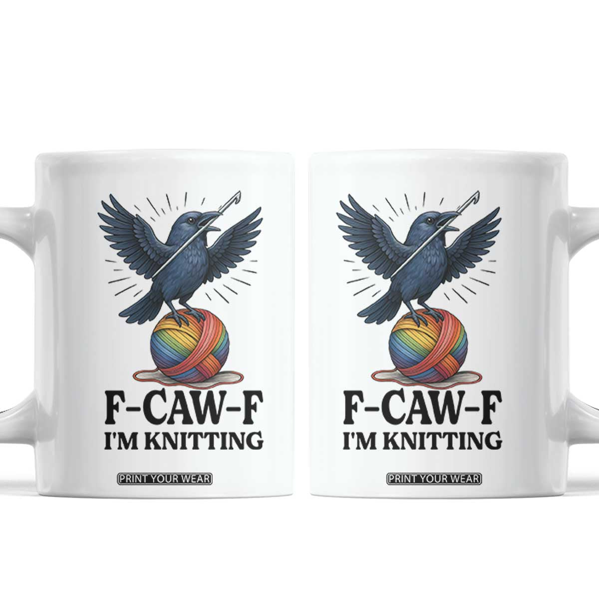 F Caw F I Am Knitting Coffee Mug Funny Raven Gift For Knitter TS12 White Print Your Wear