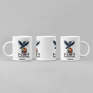 F Caw F I Am Knitting Coffee Mug Funny Raven Gift For Knitter TS12 Print Your Wear
