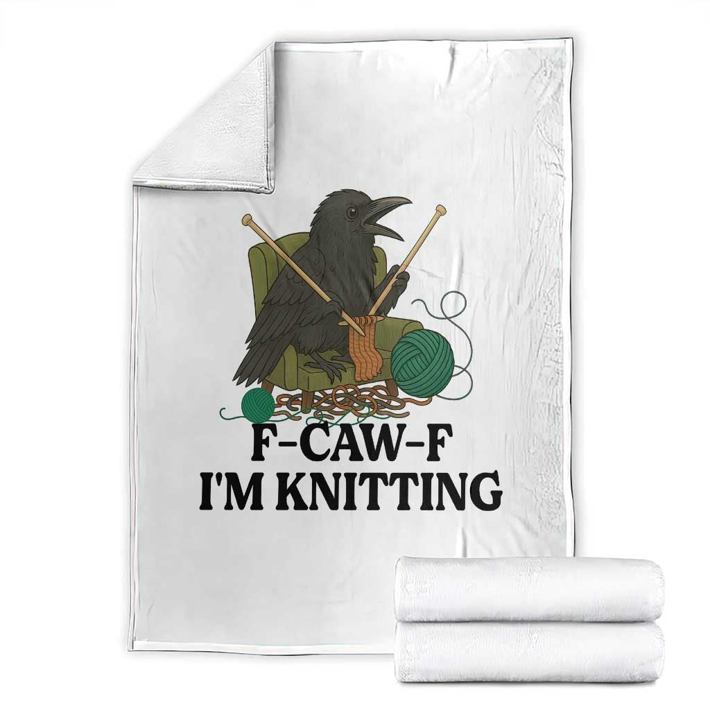 Raven F Caw F I Am Knitting Throw Blanket Funny Knitter Gift TS12 White Print Your Wear