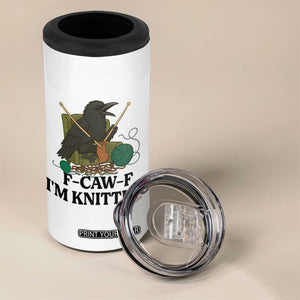 Raven F Caw F I Am Knitting 4 in 1 Can Cooler Tumbler Funny Knitter Gift TS12 Print Your Wear