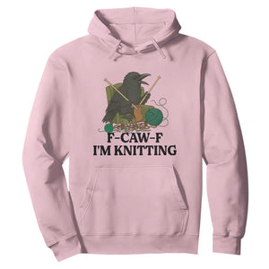 Raven F Caw F I Am Knitting Hoodie Funny Knitter Gift TS12 Light Pink Print Your Wear