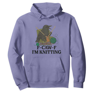 Raven F Caw F I Am Knitting Hoodie Funny Knitter Gift TS12 Violet Print Your Wear