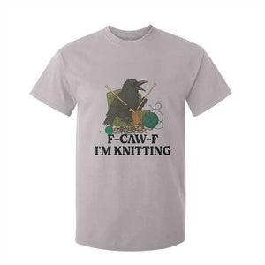 Raven F Caw F I Am Knitting T Shirt For Kid Funny Knitter Gift TS12 Ice Gray Print Your Wear