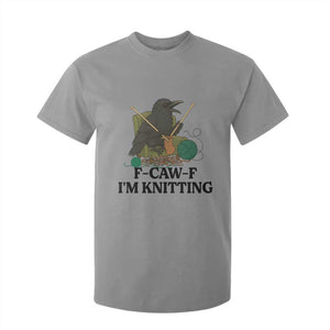 Raven F Caw F I Am Knitting T Shirt For Kid Funny Knitter Gift TS12 Sport Gray Print Your Wear