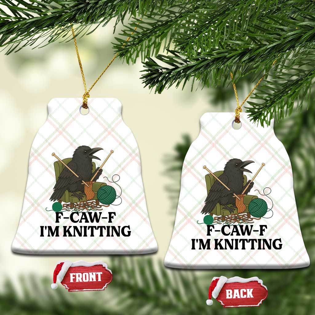 Raven F Caw F I Am Knitting Ceramic Ornament Funny Knitter Gift TS12 Print Your Wear