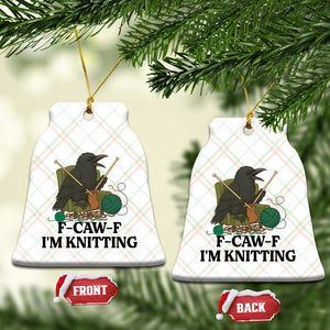 Raven F Caw F I Am Knitting Ceramic Ornament Funny Knitter Gift TS12 Print Your Wear