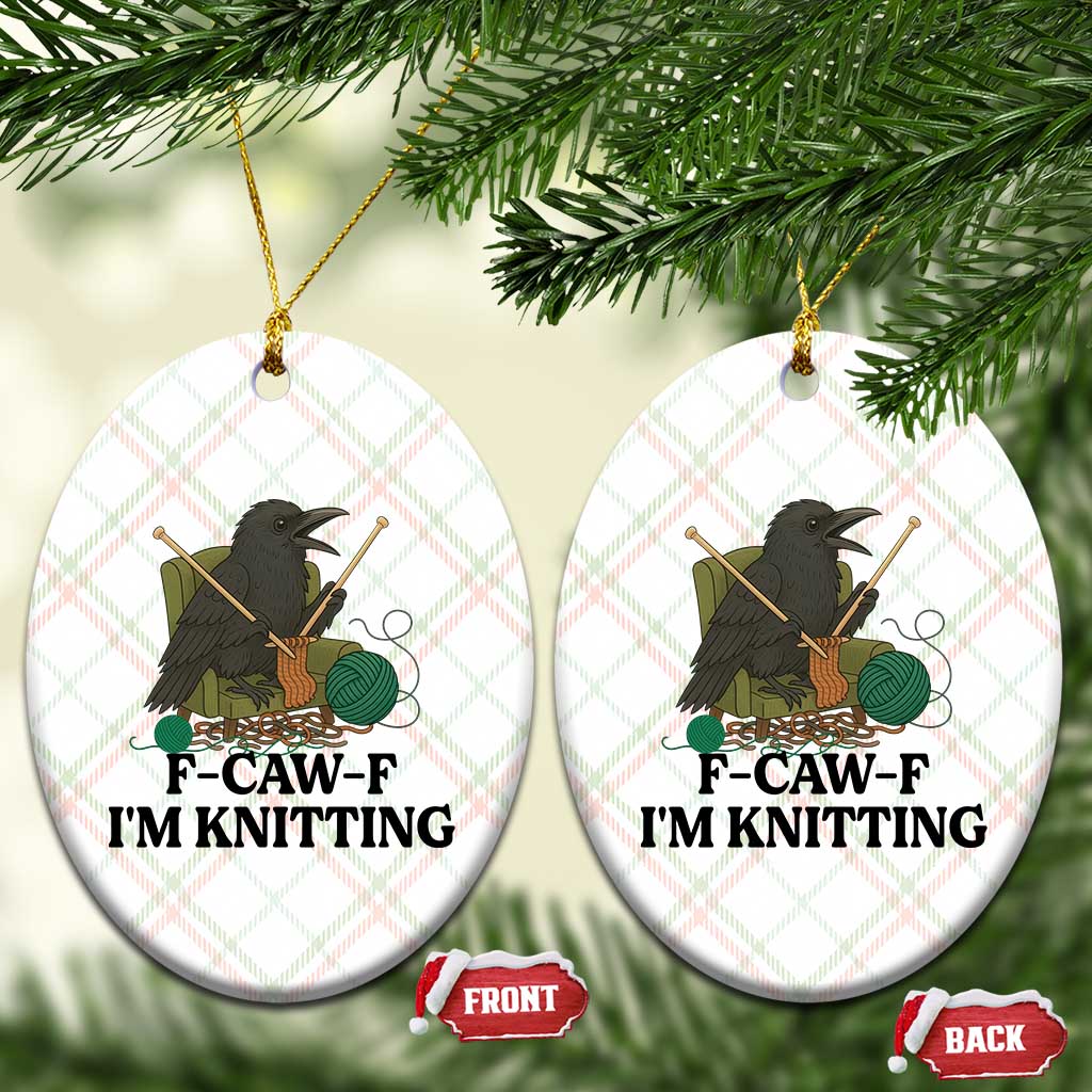 Raven F Caw F I Am Knitting Ceramic Ornament Funny Knitter Gift TS12 Print Your Wear