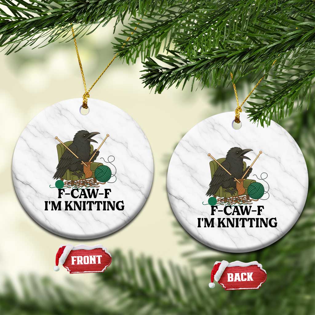 Raven F Caw F I Am Knitting Ceramic Ornament Funny Knitter Gift TS12 1pc White Marble Print Your Wear
