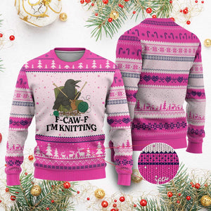 Raven F Caw F I Am Knitting Ugly Christmas Sweater Funny Knitter Gift TS12 Hot Pink Print Your Wear