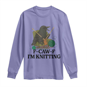 Raven F Caw F I Am Knitting Long Sleeve Shirt Funny Knitter Gift TS12 Violet Print Your Wear